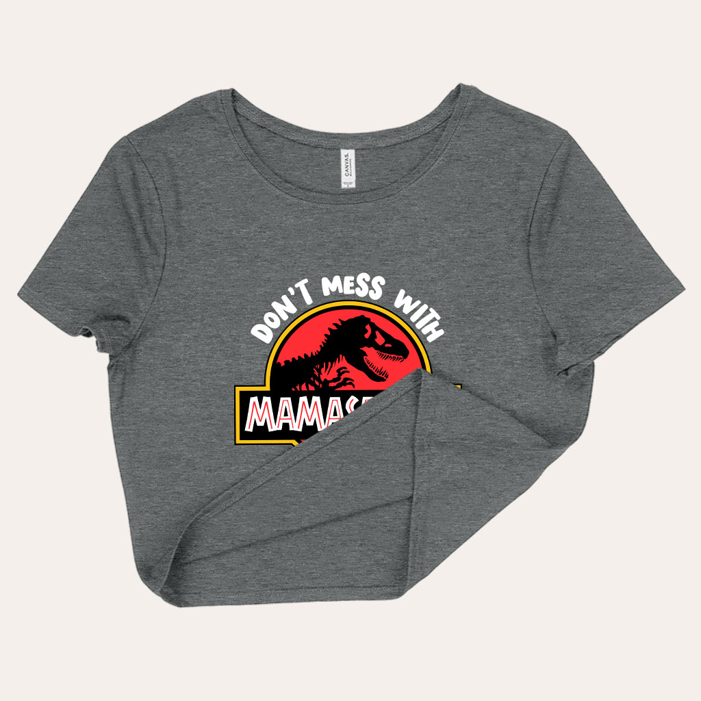 Don’t Mess with Mamasaurus Cropped T-Shirt – Mother’s Day T-Shirt – Tee Shirt for Mom - View 3