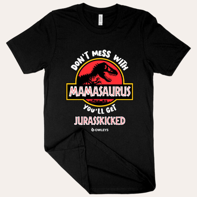 Close-up of Don’t Mess with Mamasaurus T-Shirt – Mother’s Day T-Shirt – Tee Shirt for Mom - view 2 (product view)