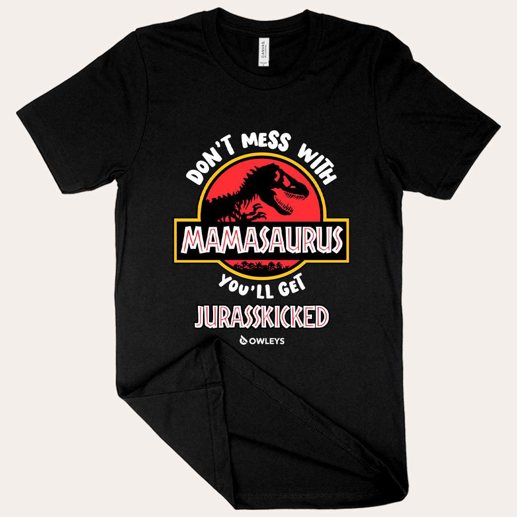 Don’t Mess with Mamasaurus T-Shirt – Mother’s Day T-Shirt – Tee Shirt for Mom - View 3